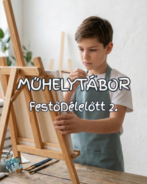 MűhelyTábor: FestőDélelőtt 2.
